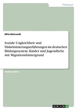 portada Soziale Ungleichheit und Diskriminierungserfahrungen im Deutschen Bildungssystem. Kinder und Jugendliche mit Migrationshintergrund (in German)
