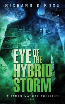 portada Eye of the Hybrid Storm: A James Macrae Thriller Book 2 (in English)