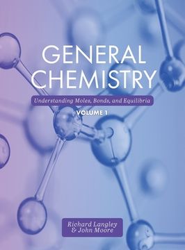 portada General Chemistry: Understanding Moles, Bonds, and Equilibria, Volume 1 (en Inglés)