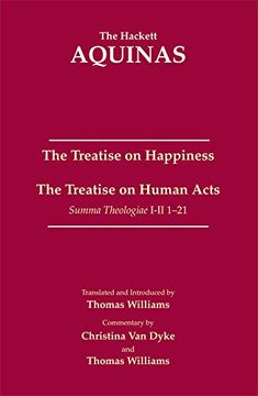portada The Treatise on Happiness: The Treatise on Human Acts (Hackett Aquinas)