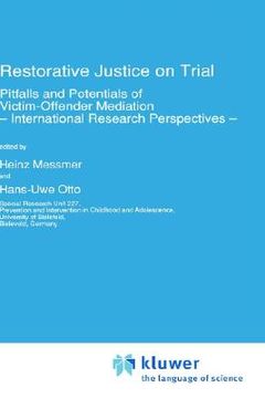 portada restorative justice on trial: pitfalls and potentials of victim-offender mediation international research perspectives (en Inglés)