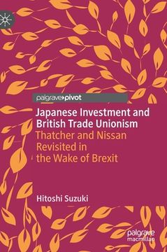 portada Japanese Investment and British Trade Unionism: Thatcher and Nissan Revisited in the Wake of Brexit (en Inglés)