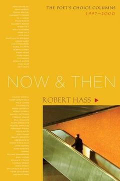 portada Now and Then: The Poet's Choice Columns, 1997-2000 (en Inglés)
