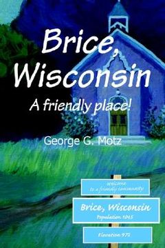portada brice, wisconsin: a friendly place! (in English)