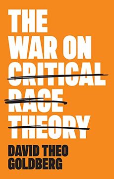 portada The war on Critical Race Theory: Or, the Remaking of Racism (in English)