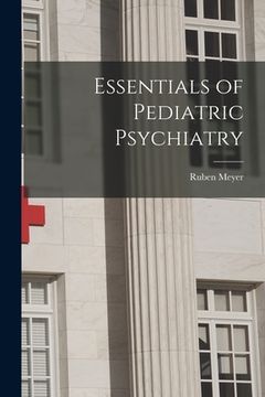 portada Essentials of Pediatric Psychiatry (en Inglés)