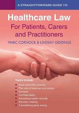 portada Straightforward Guide to Healthcare law for Patients, Carers and Practitioners, a 