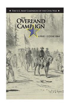 portada The Overland Campaign: 4 May - 15 June 1864 (en Inglés)