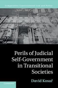 portada Perils of Judicial Self-Government in Transitional Societies (Comparative Constitutional law and Policy) (en Inglés)