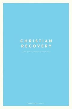 portada Christian Recovery: A Twelve-Step Approach to Discipleship (en Inglés)