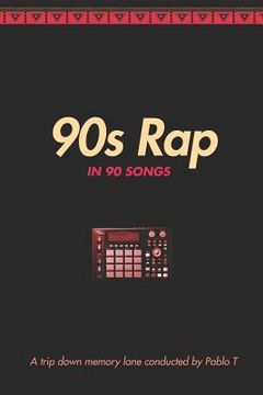 portada '90s Rap in 90 Songs: A Trip Down Memory Lane - History of Hip-Hop (en Inglés)