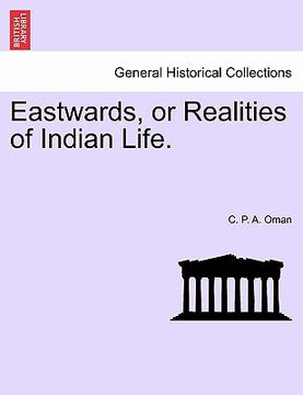 portada eastwards, or realities of indian life. (en Inglés)