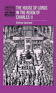 portada House of Lords Reign of Charle (Cambridge Studies in Early Modern British History) (en Inglés)