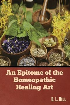 portada An Epitome of the Homeopathic Healing Art (en Inglés)