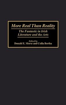 portada More Real Than Reality: The Fantastic in Irish Literature and the Arts (en Inglés)