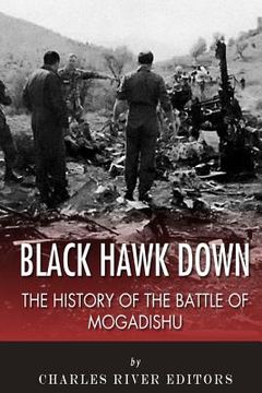 portada Black Hawk Down: The History of the Battle of Mogadishu