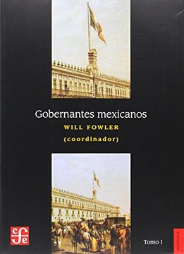 portada Gobernantes Mexicanos i: 1821-1910