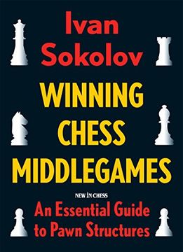 portada Winning Chess Middlegames: An Essential Guide to Pawn Structures