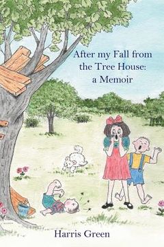 portada After My Fall from the Tree House: A Memoir (en Inglés)