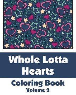 portada Whole Lotta Hearts Coloring Book (in English)