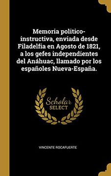 portada Memoria Politico-Instructiva, Enviada Desde Filadelfia en Agosto de 1821, a los Gefes Independientes del Anáhuac, Llamado por los Españoles Nueva-España.