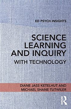 portada Science Learning and Inquiry with Technology (Ed Psych Insights)