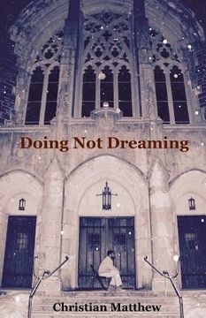 portada Doing Not Dreaming: A Collection of Poetry & Prose (en Inglés)