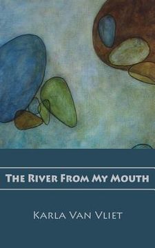 portada The River From My Mouth (en Inglés)