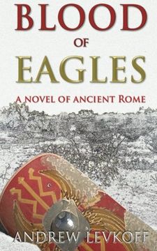 portada Blood of Eagles, A Novel of Ancient Rome: Book III of The Bow of Heaven (Volume 3)