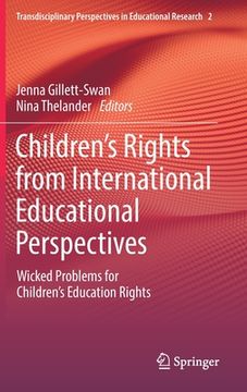 portada Children's Rights from International Educational Perspectives: Wicked Problems for Children's Education Rights (in English)