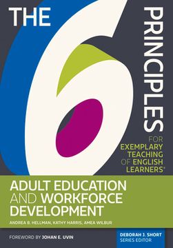 portada The 6 Principles for Exemplary Teaching of English Learners(r) Adult Education and Workforce Development (en Inglés)