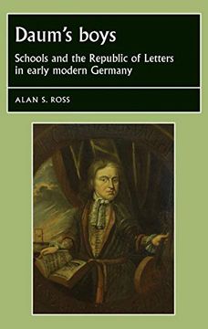 portada Daum's Boys: Schools and the Republic of Letters in Early Modern Germany (Studies in Early Modern European History) (in English)
