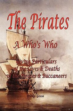 portada the pirates - a who's who giving particulars of the lives & deaths of the pirates & buccaneers (en Inglés)