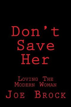 portada Don't Save Her: Loving the Modern Woman (en Inglés)