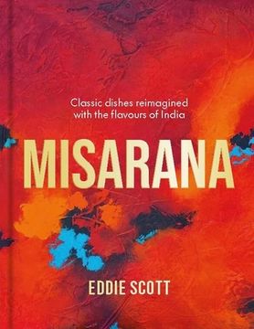 portada Misarana: Classic Dishes Reimagined with the Flavours of India (in English)