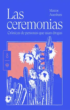 portada Las ceremonias. Crónicas de Personas que usan drogas (in Spanish)