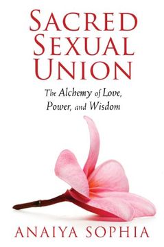 portada Sacred Sexual Union: The Alchemy of Love, Power, and Wisdom (en Inglés)