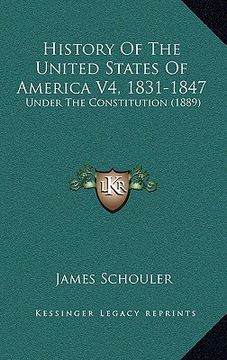 portada history of the united states of america v4, 1831-1847: under the constitution (1889) (en Inglés)