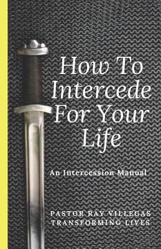portada How To Intercede For Your Life: A Manual of Intercession (in English)