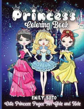 portada Princess Coloring Book: Cute And Adorable Royal Princess Coloring Book For Girls Ages 3-9 (en Inglés)
