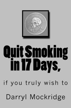 portada Quit Smoking in 17 Days,: if you truly wish to
