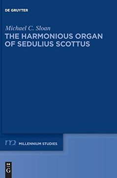 portada The Harmonius Organ of Sedulius Scottus Introduction to his Collectaneum in Apostolum and Translation of its Prologue and Commentaries on Galatians. Mst (Millennium-Studien (in English)