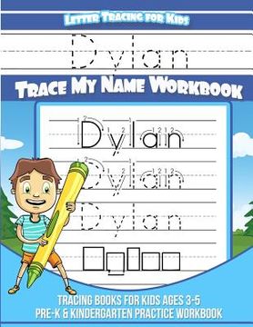 portada Letter Tracing for Kids Dylan Trace my Name Workbook: Tracing Books for Kids ages 3 - 5 Pre-K & Kindergarten Practice Workbook (en Inglés)