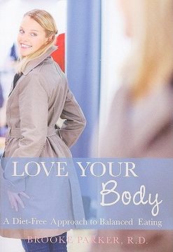 portada love your body: a diet-free approach to balanced eating