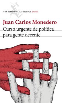 portada Curso Urgente de Política Para Gente Decente (in Spanish)