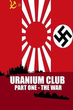 portada Uranium Club: Part one - The War (en Inglés)