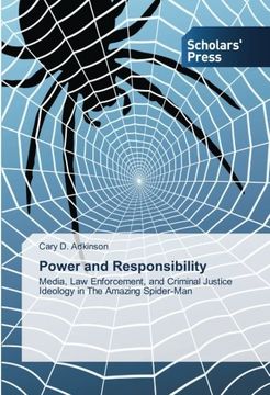 portada Power and Responsibility: Media, Law Enforcement, and Criminal Justice Ideology in The Amazing Spider-Man