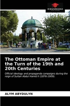 portada The Ottoman Empire at the Turn of the 19th and 20th Centuries (en Inglés)