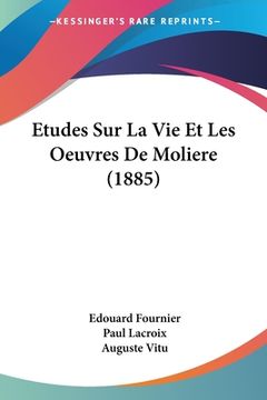 portada Etudes Sur La Vie Et Les Oeuvres De Moliere (1885) (en Francés)