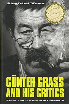 portada Gunter Grass and His Critics: From The Tin Drum to Crabwalk (Paperback) (in English)